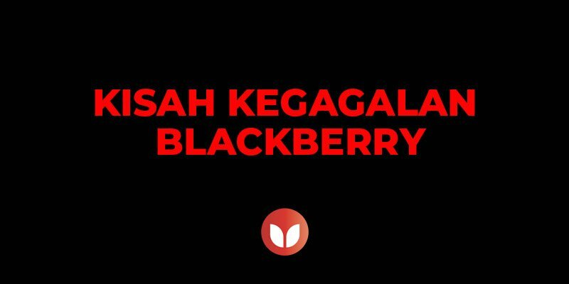 Kisah Kegagalan BlackBerry