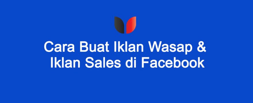 cara buat iklan wasap di facebook